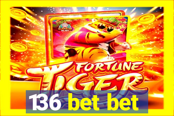 136 bet bet
